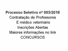 Abre Processo Seletivo Simplificado nº 003/2018 – Professores e médico veterinário - 