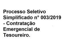 Processo Seletivo Simplificado n° 003/2019 - Contratação Emergencial de Tesoureiro. - 